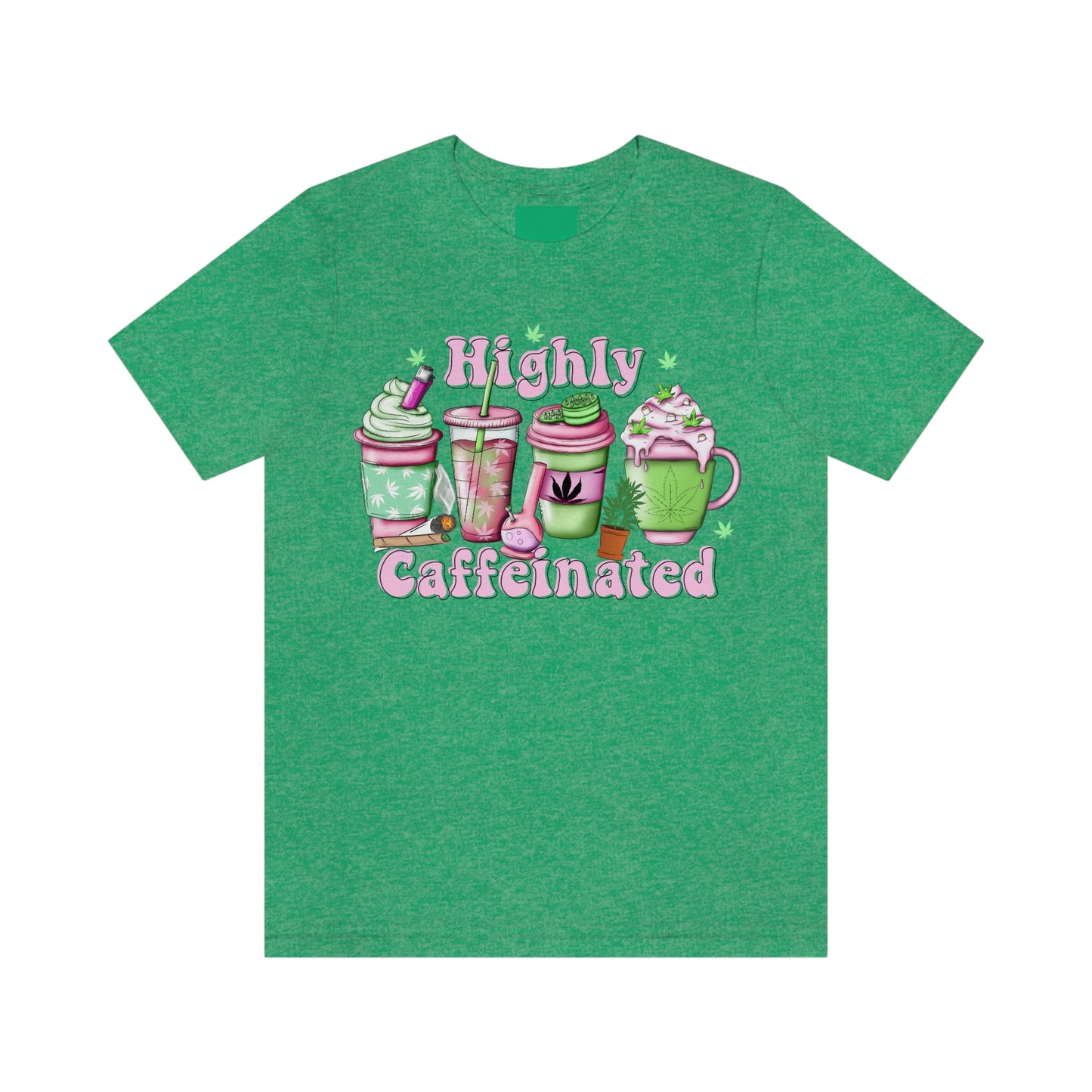 Highly Caffeinated 420 Unisex Jersey Short Sleeve Tee