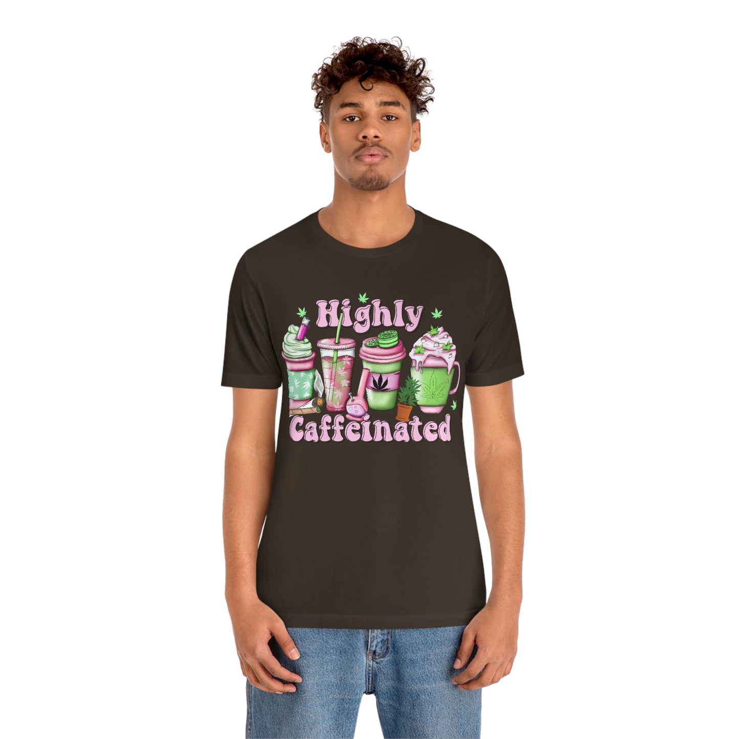 Highly Caffeinated 420 Unisex Jersey Short Sleeve Tee