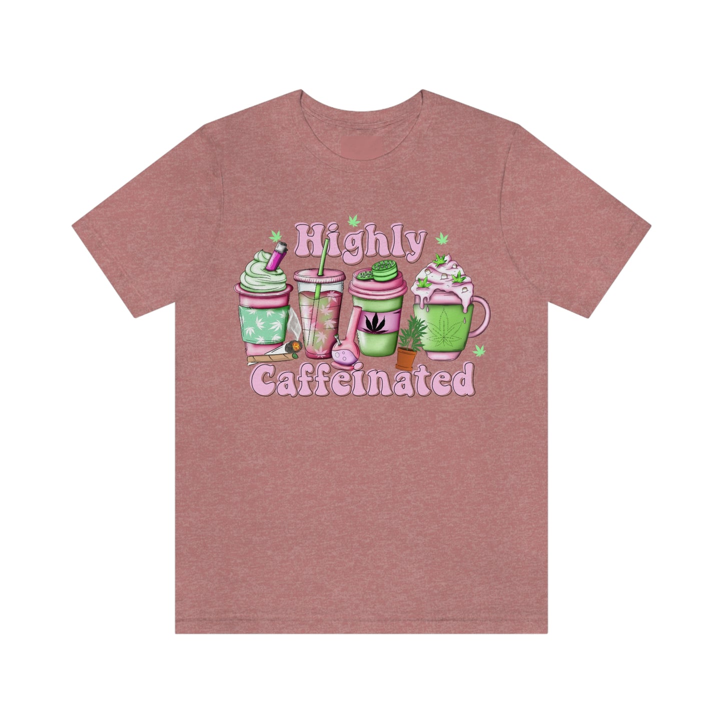 Highly Caffeinated 420 Unisex Jersey Short Sleeve Tee