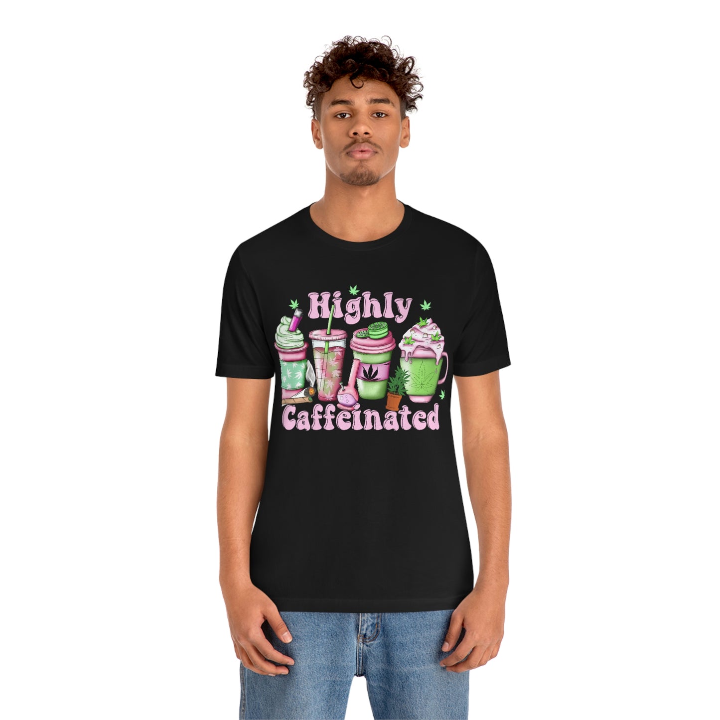 Highly Caffeinated 420 Unisex Jersey Short Sleeve Tee