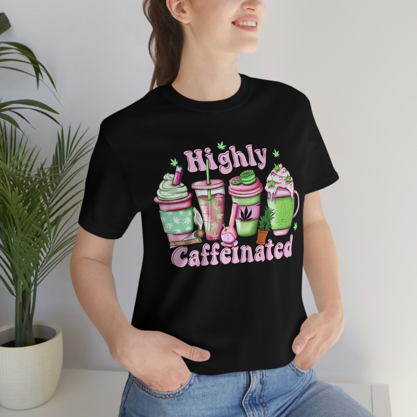 Highly Caffeinated 420 Unisex Jersey Short Sleeve Tee